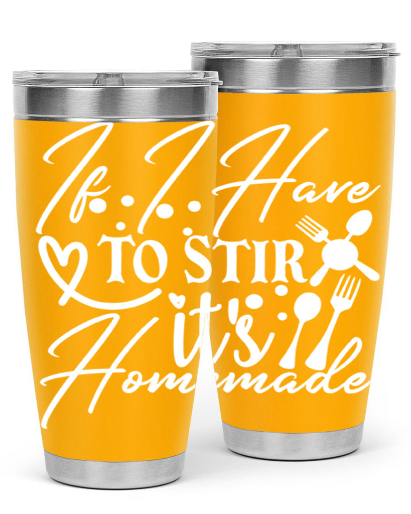 if i have to stir its homemade 30#- kitchen- Tumbler
