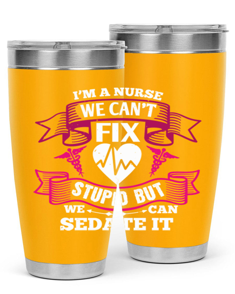 im a nurse we cant fix Style 310#- nurse- tumbler