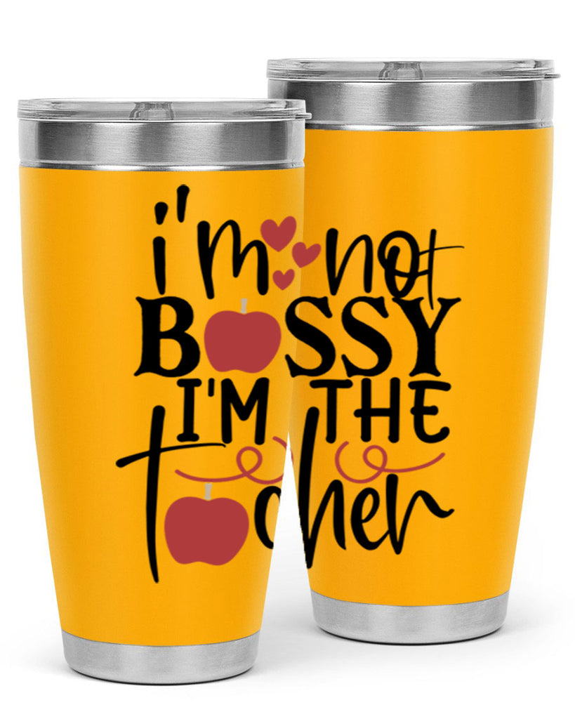 im not bossy im the teacher Style 115#- teacher- tumbler