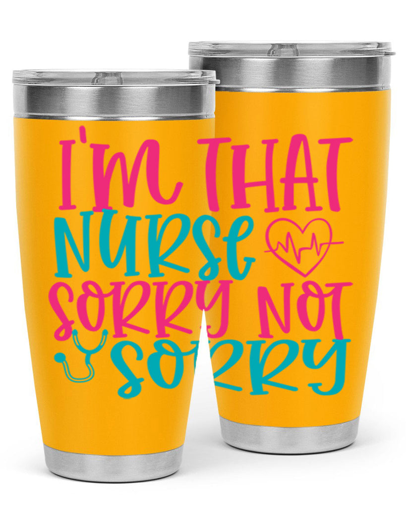 im that nurse sorry not sorry Style 378#- nurse- tumbler