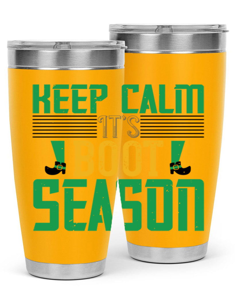 keep calm it’s boot season Style 124#- St Patricks Day- Tumbler