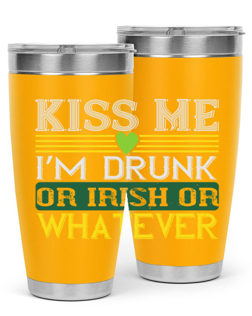 kiss me i’m drunk or irish or whatever Style 123#- St Patricks Day- Tumbler