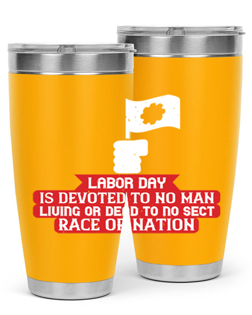 labor day is devoted to no man living or dead to no sect race or nation 33#- labor day- Tumbler