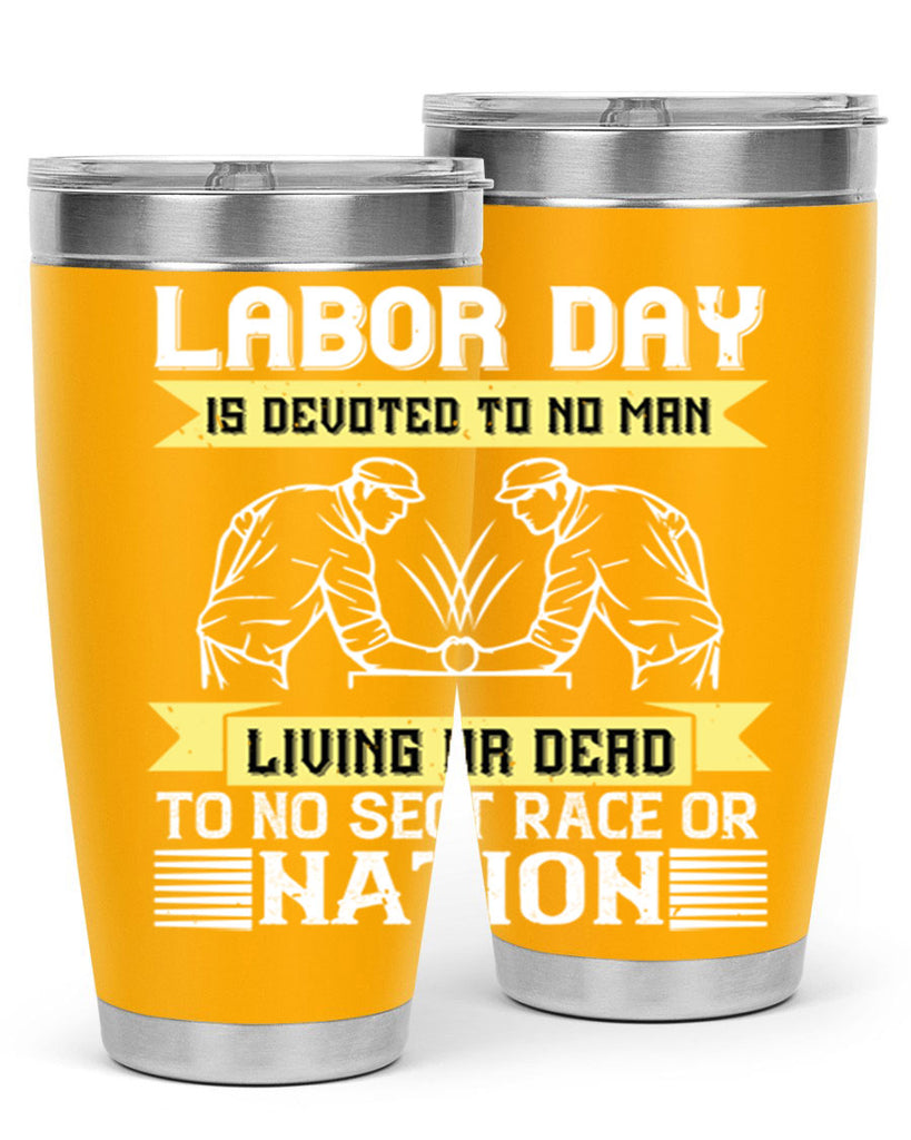 labor day is devoted to no man living or dead to no sect race or nation 39#- labor day- Tumbler