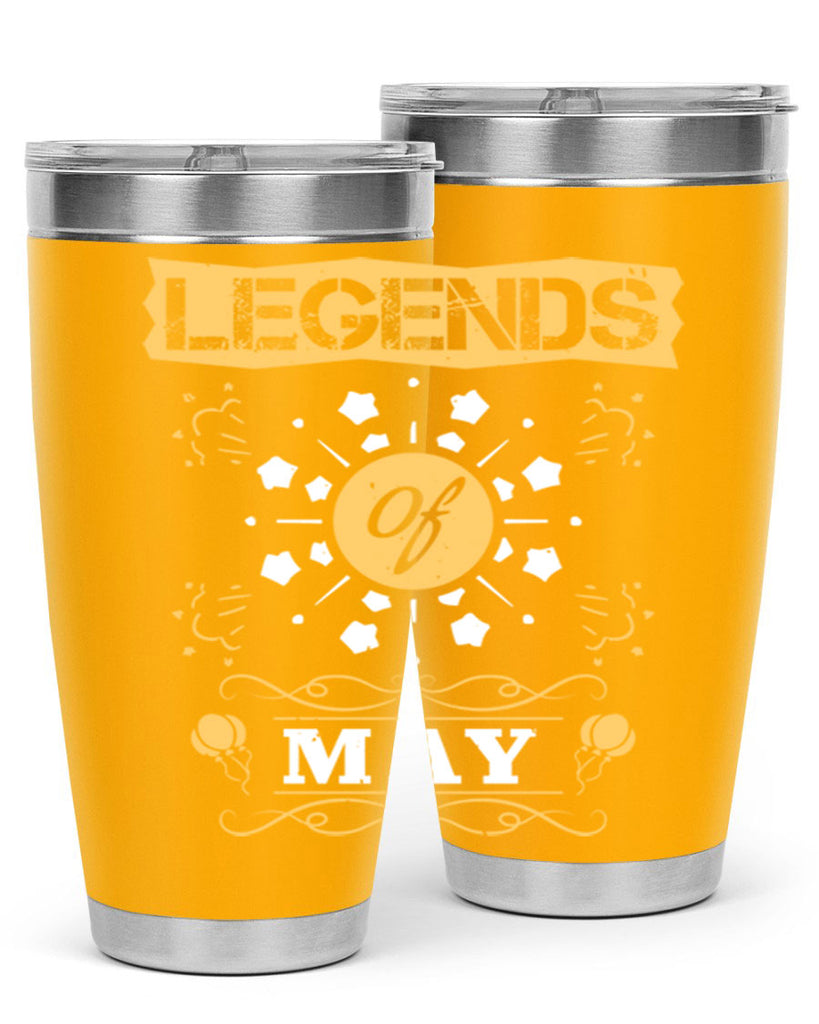 legends of may Style 52#- birthday- tumbler