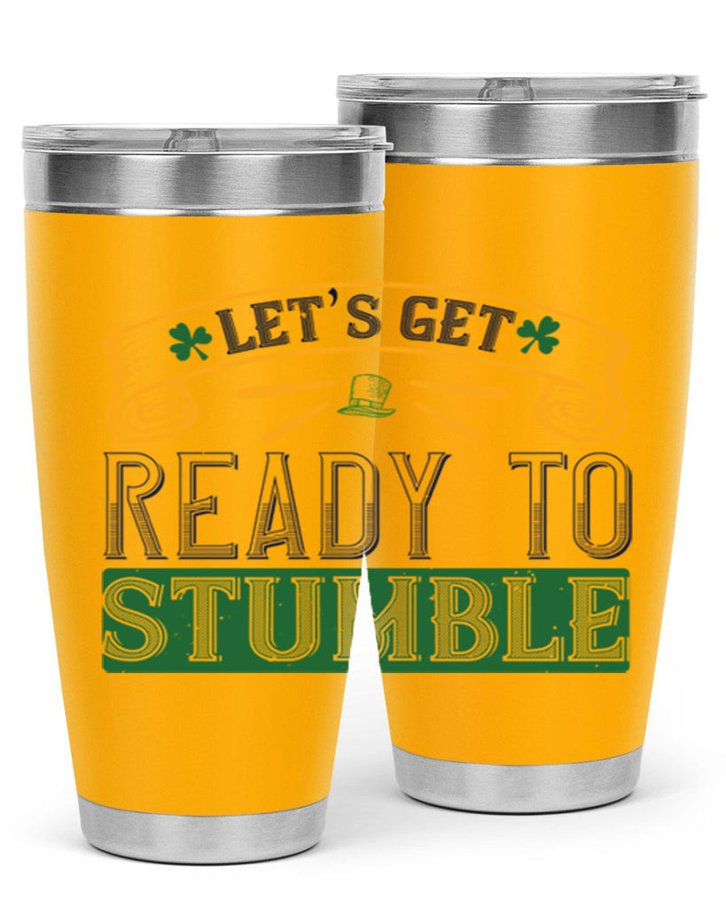 let’s get ready to stumble Style 121#- St Patricks Day- Tumbler