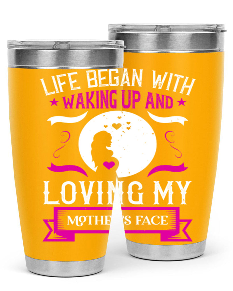 life began with waking 69#- mothers day- Tumbler