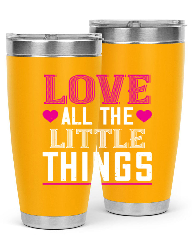 love all the little thing 46#- valentines day- Tumbler