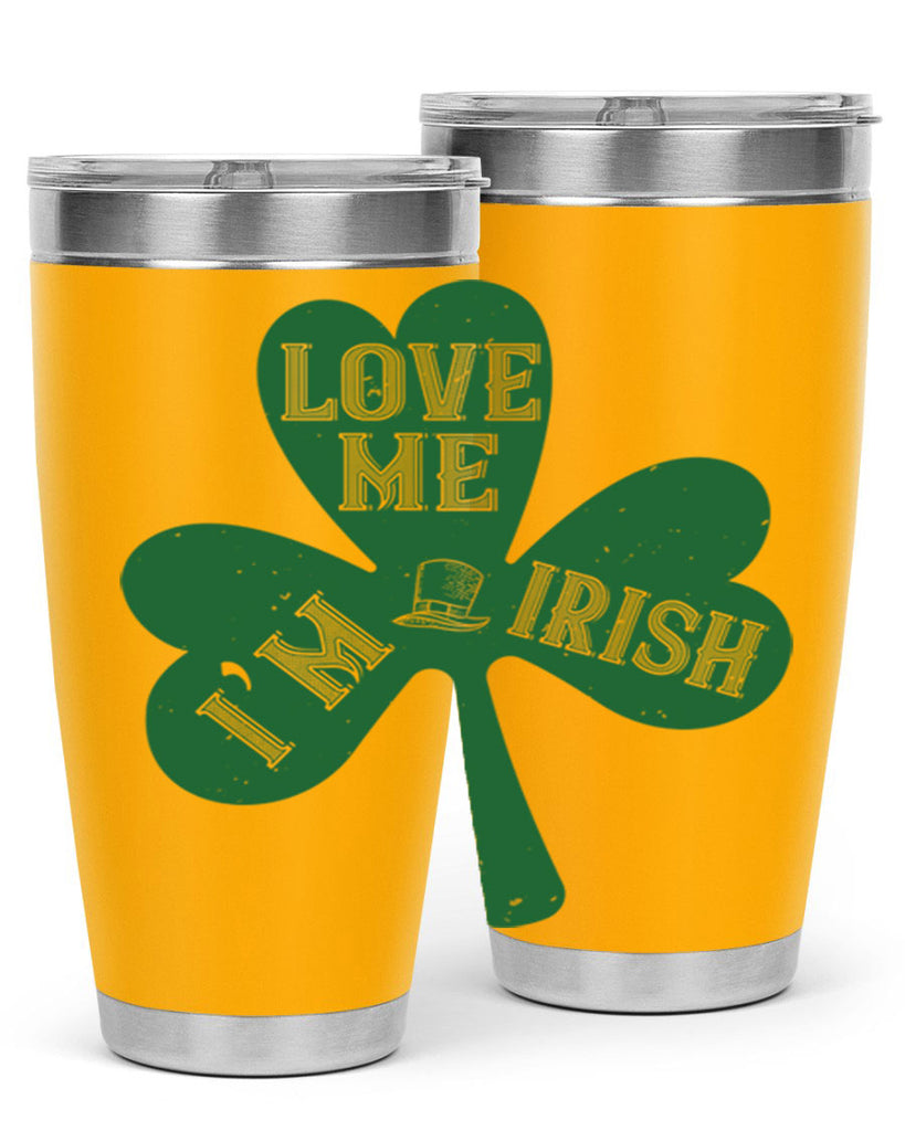 love me i’m irish Style 119#- St Patricks Day- Tumbler