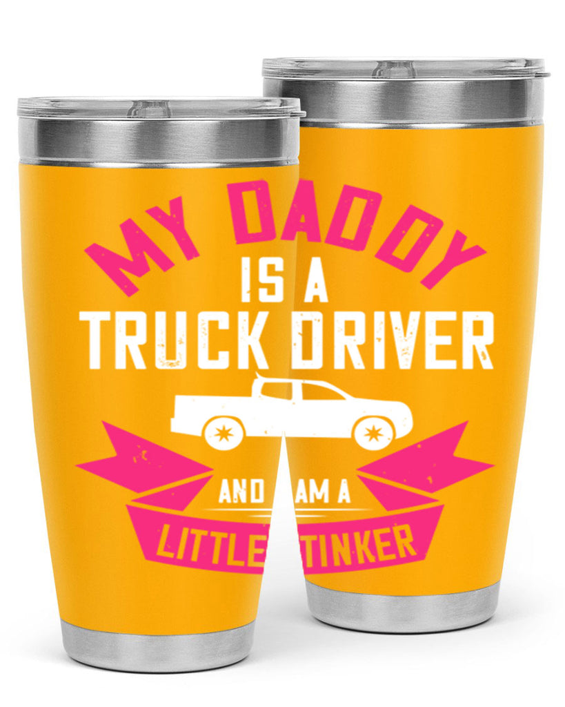 my daddy is a truck driver and i am a little stinker Style 29#- truck driver- tumbler