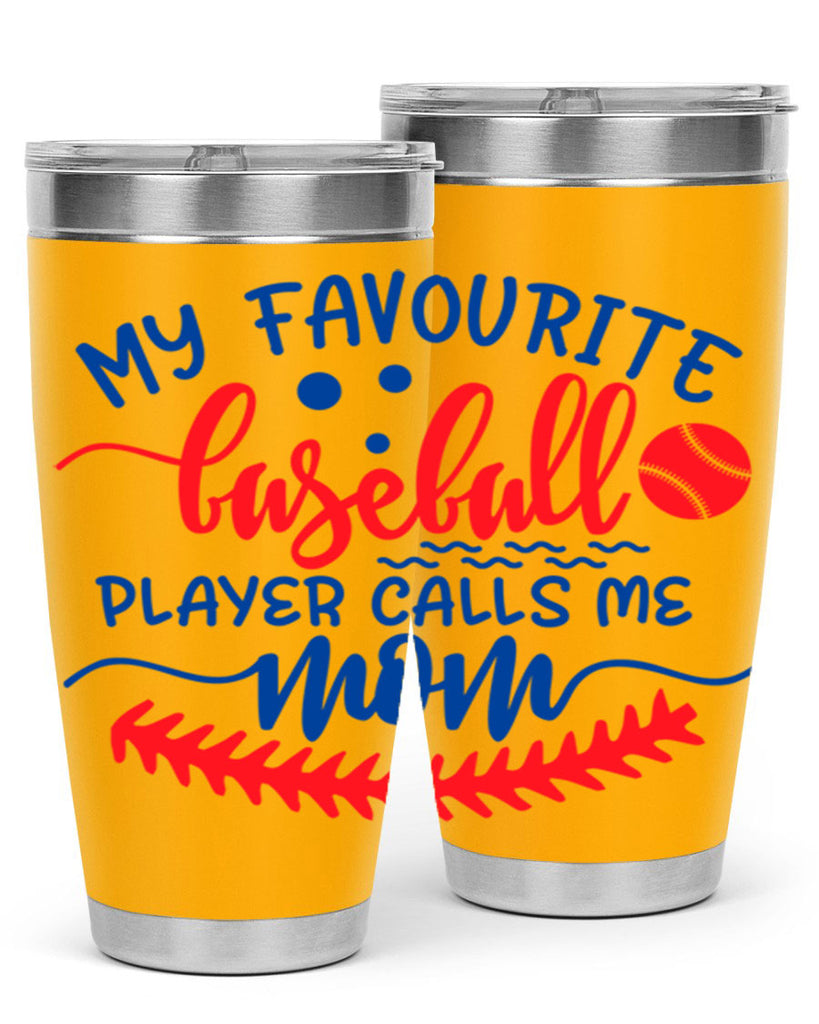 my favourite baseball player calls me mom 2051#- baseball- Tumbler