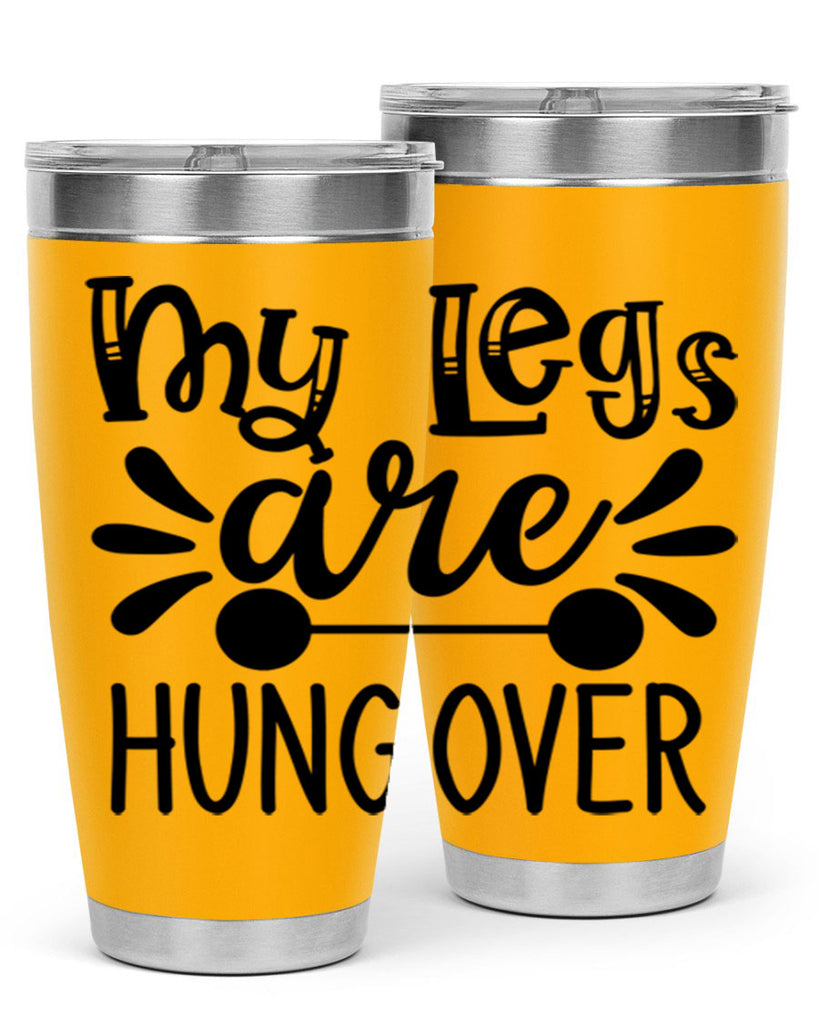 my legs are hungover 27#- gym- Tumbler