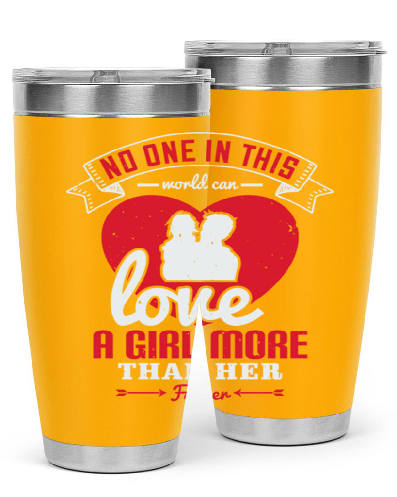 no one in this world can love 176#- fathers day- Tumbler