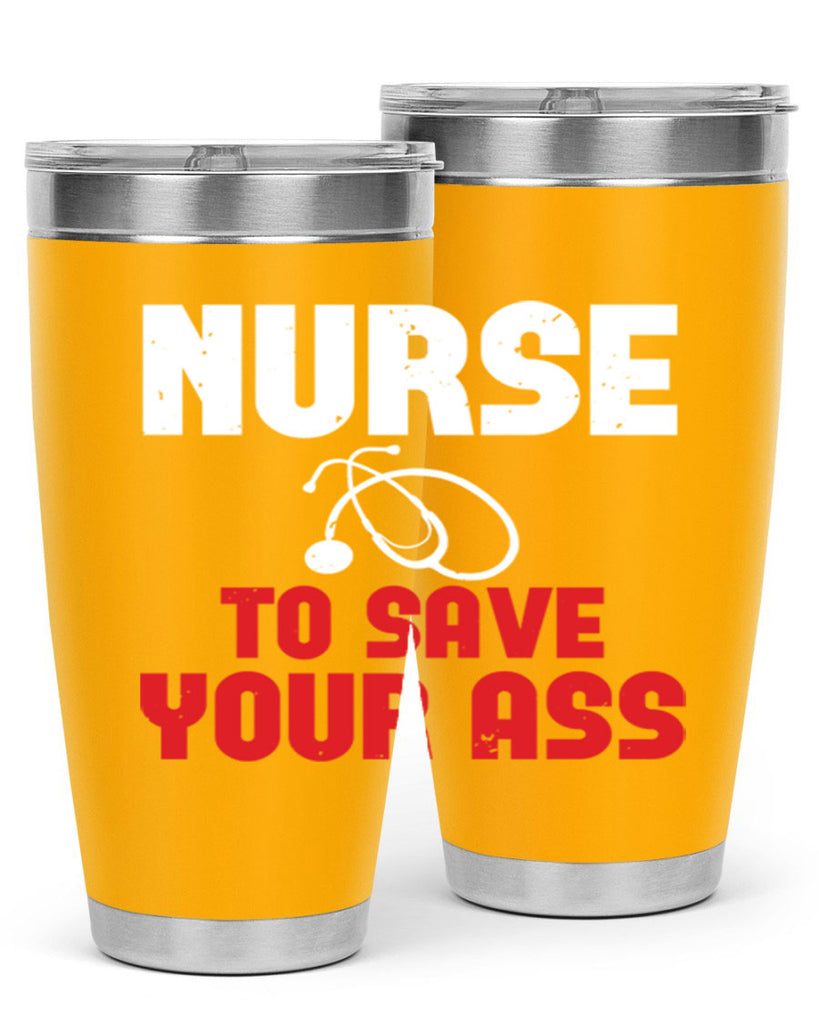 nurse to save your ass Style 277#- nurse- tumbler