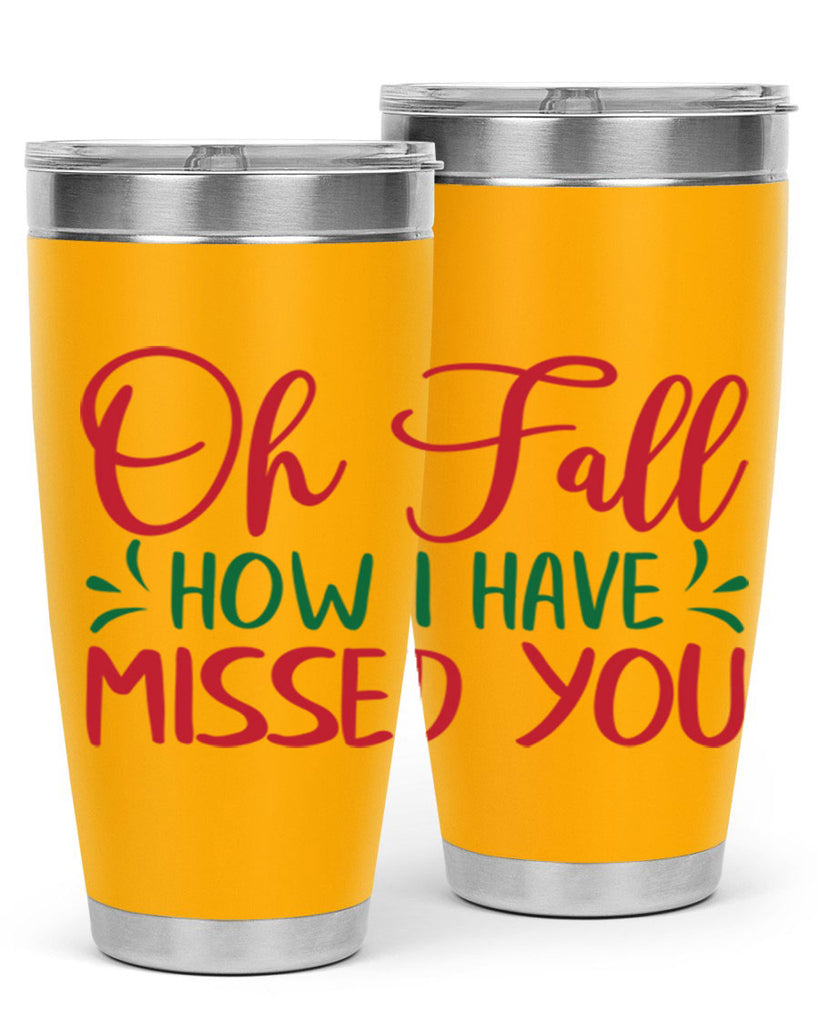 oh fall how i have missed you 449#- fall- Tumbler