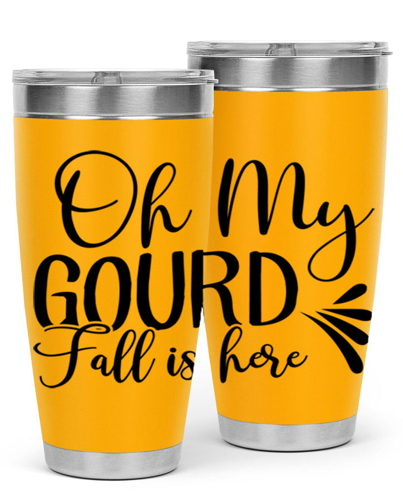 oh my gourd fall is here 453#- fall- Tumbler