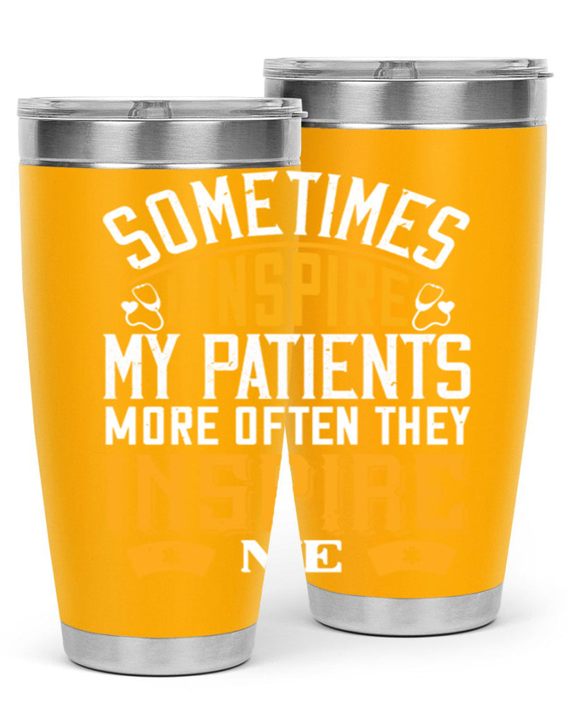 sometime i inspire my patients Style 247#- nurse- tumbler