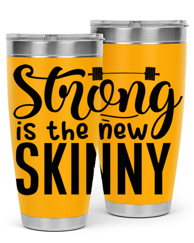 strong is the new skinny 11#- gym- Tumbler