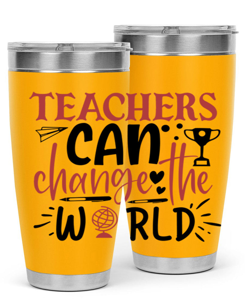 teachers ca change the world Style 199#- teacher- tumbler