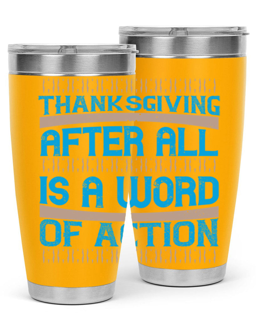 thanksgiving after all is a word of action 9#- thanksgiving- Tumbler