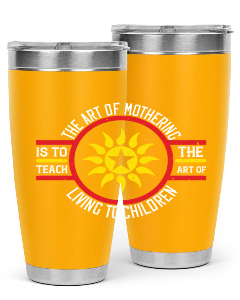 the art of mothering 35#- mothers day- Tumbler