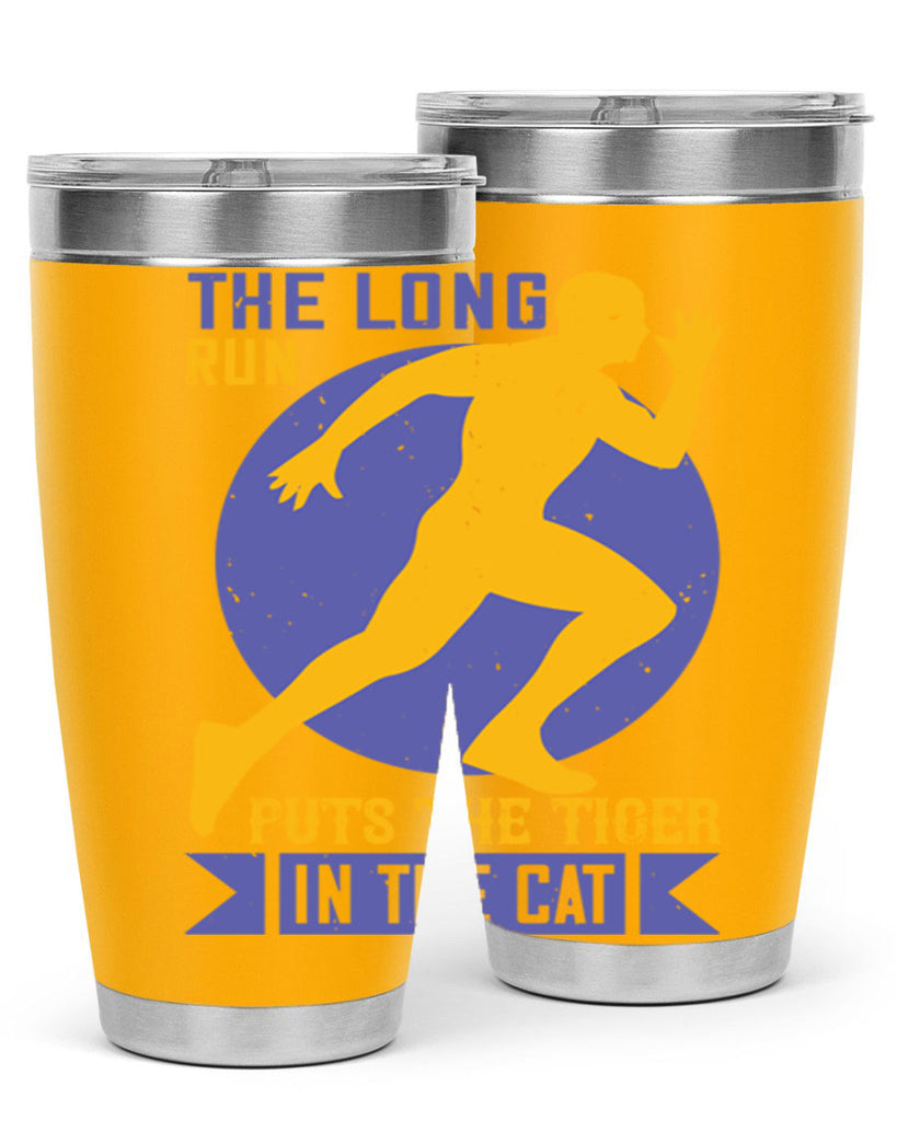the long run puts the tiger in the cat 15#- running- Tumbler