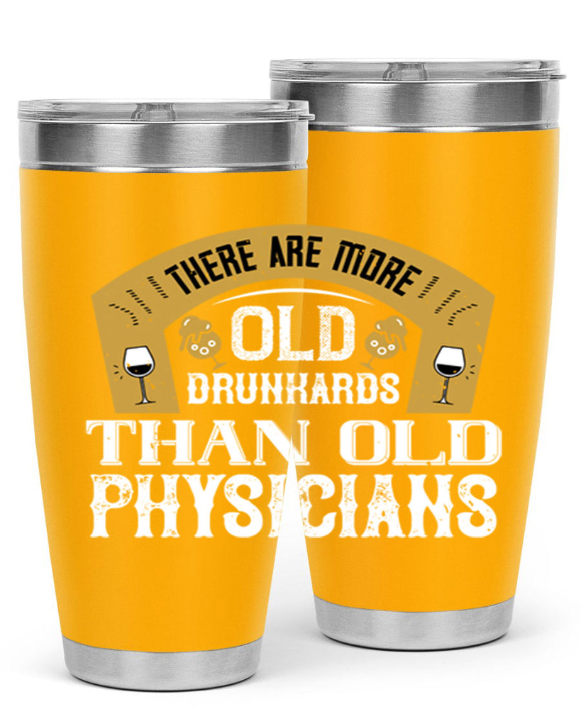 there are more old drunkards than old physicians 27#- drinking- Tumbler