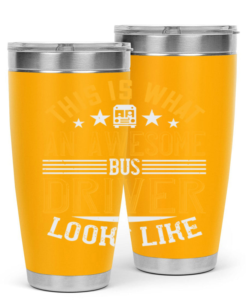 this is what an awesome bus driver looks like Style 10#- bus driver- tumbler