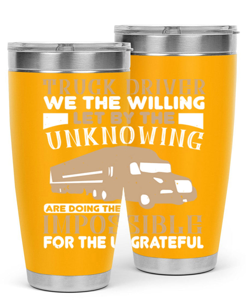 truck driver we the willing let by the z Style 15#- truck driver- tumbler