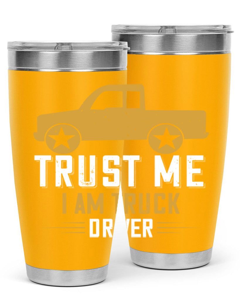 trust me i am truck driver Style 11#- truck driver- tumbler