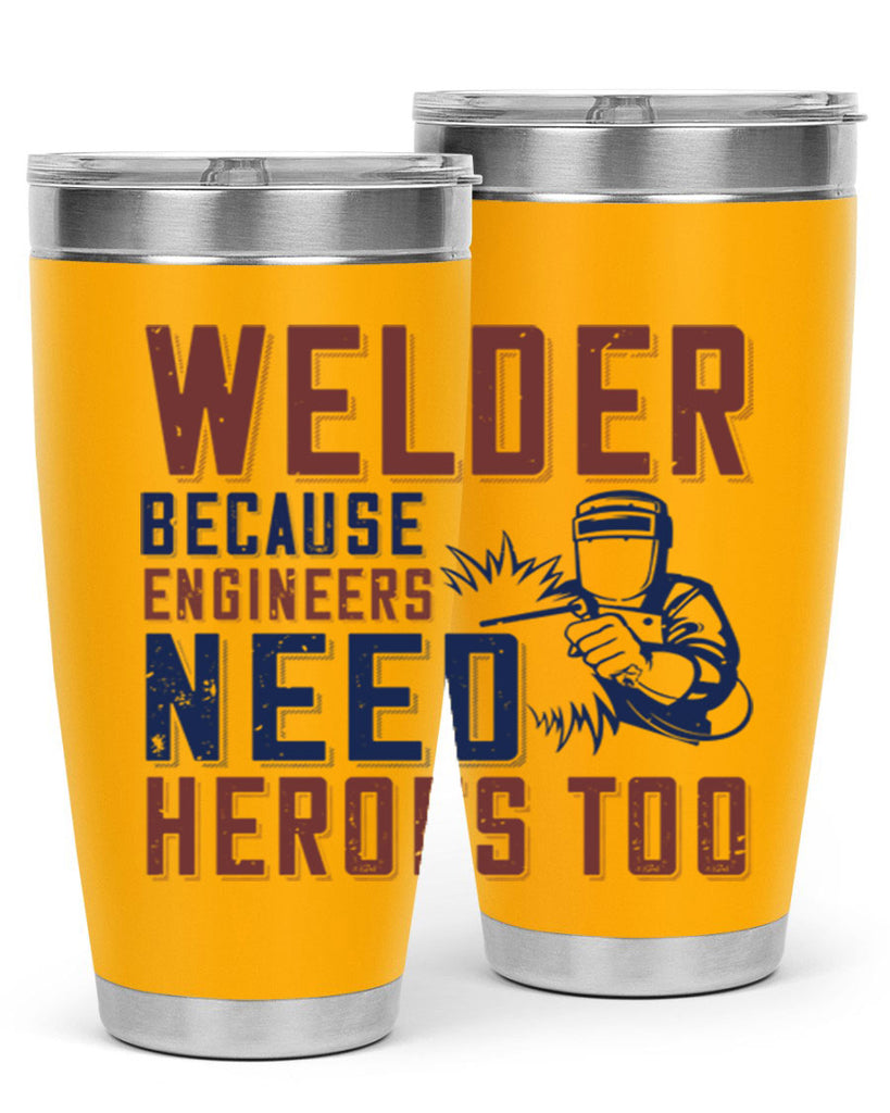 welder beacuse engineers need heros too Style 30#- engineer- tumbler