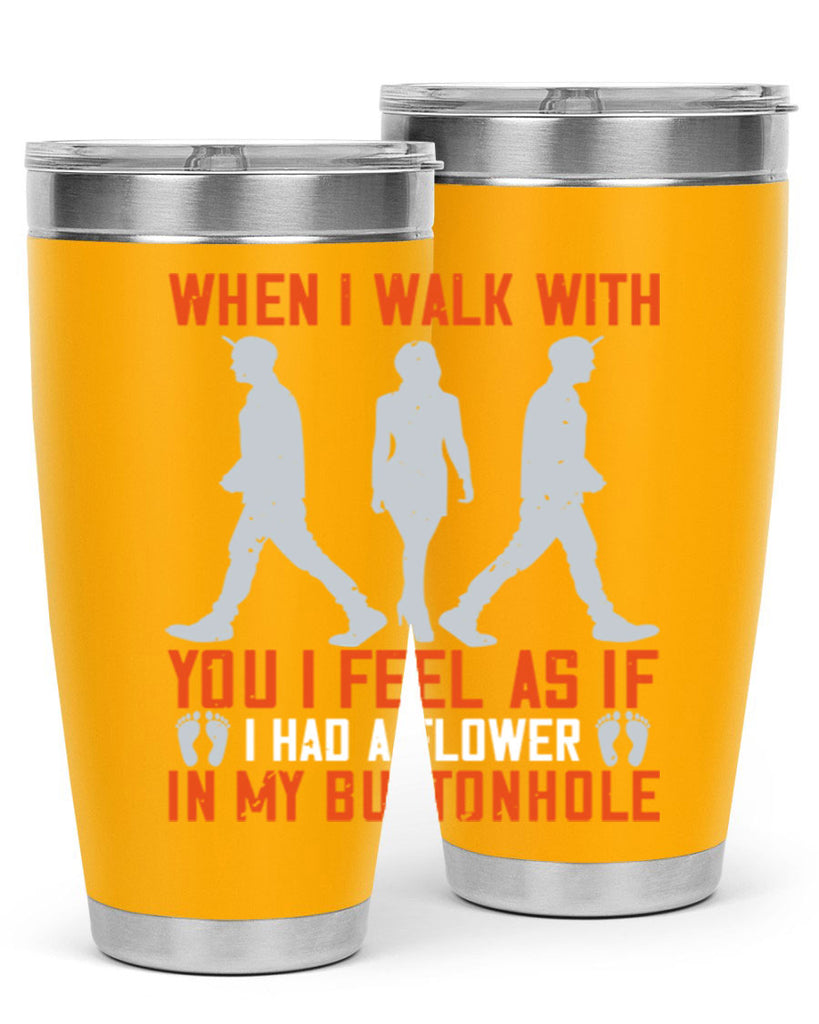 when i walk with you i feel as if i had a flower in my buttonhole 11#- walking- Tumbler