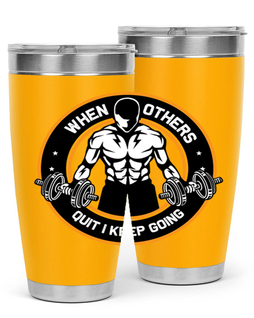 when others quite i keep going 1#- gym- Tumbler