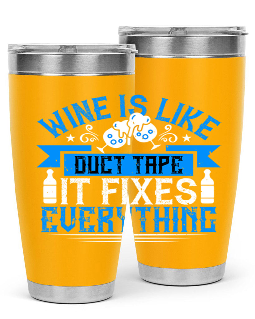 wine is like duct tape it fixes everything 17#- drinking- Tumbler