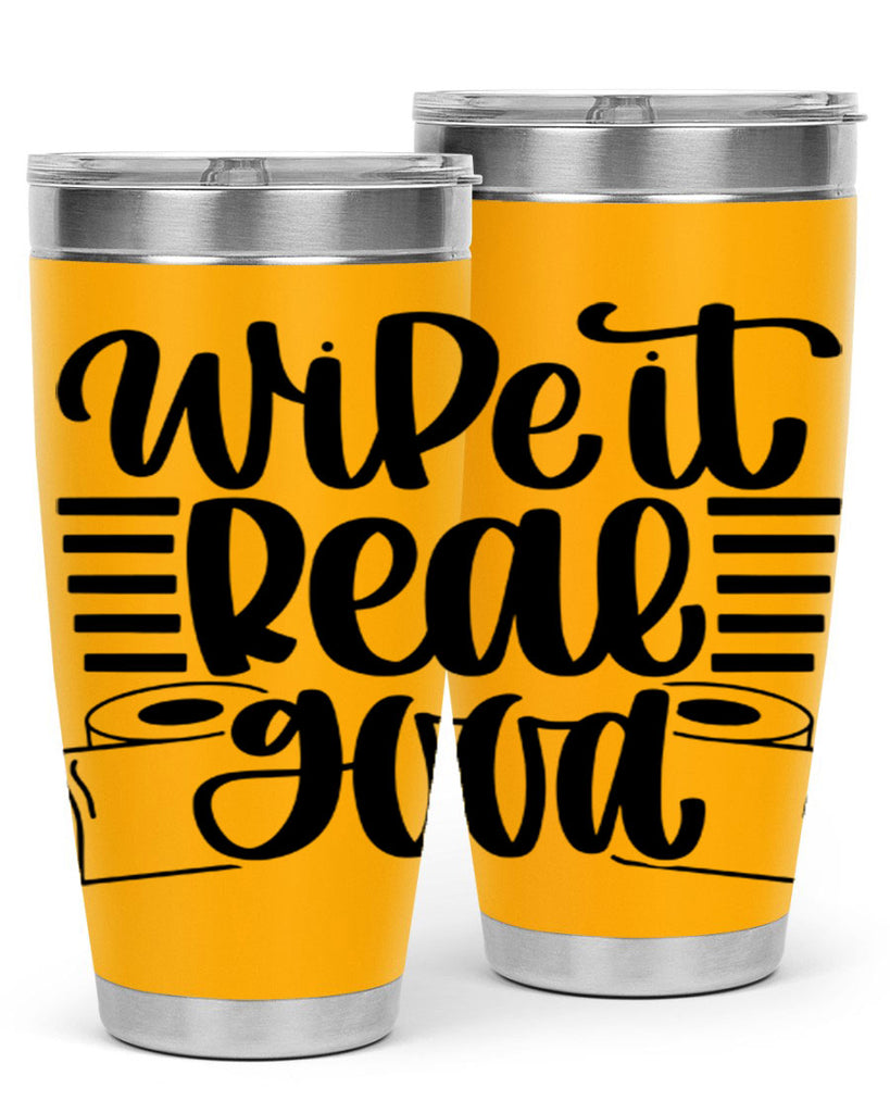 wipe it real good 5#- bathroom- Tumbler