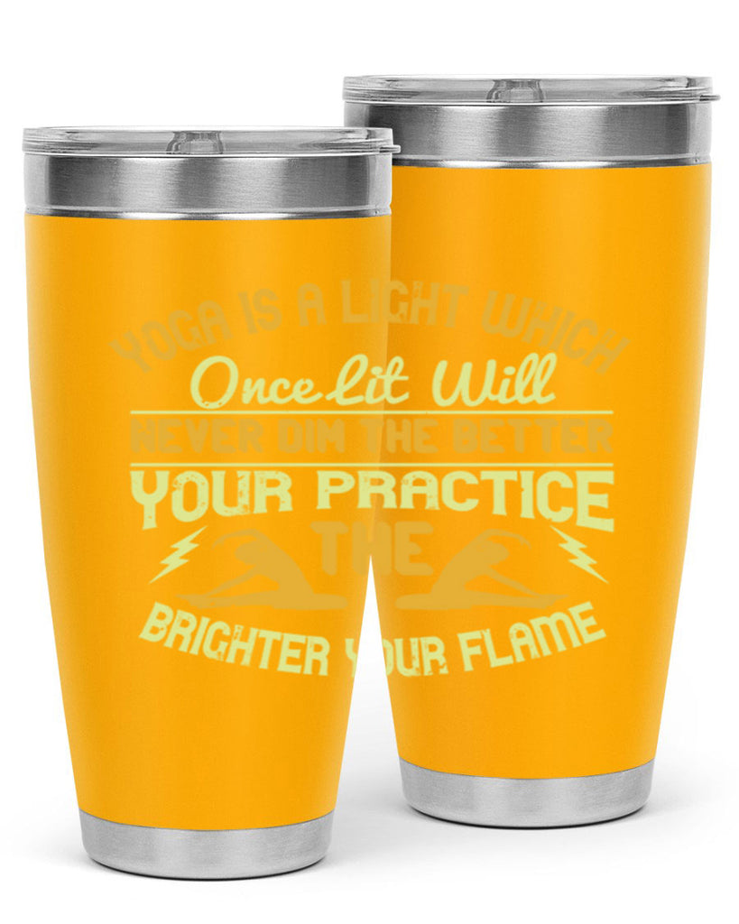 yoga is a light which once lit will never dim the better your practice the brighter your flame 26#- yoga- Tumbler