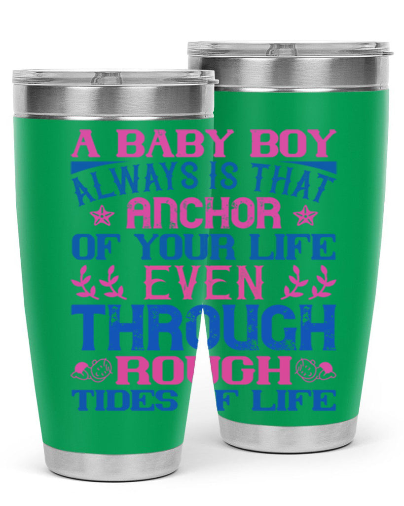 A baby boy always is that anchor of your life even through rough tides of life Style 151#- baby- tumbler