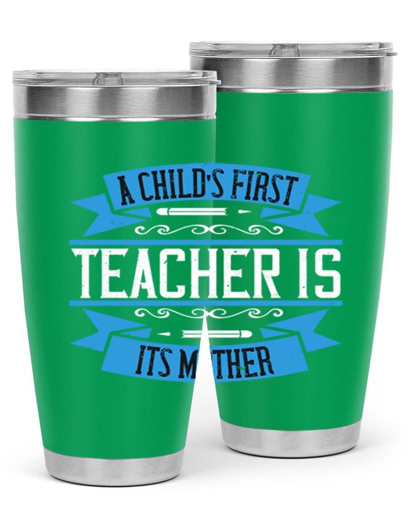 A child’s first teacher is its mother Style 113#- teacher- tumbler