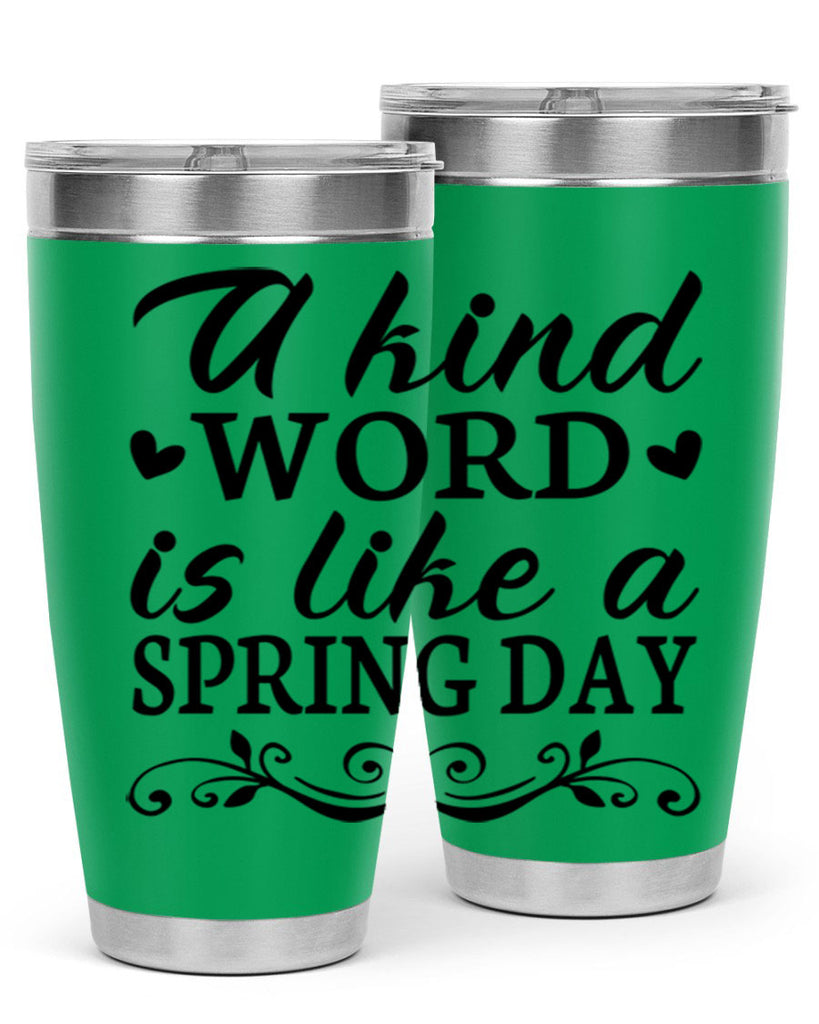 A kind word is like 14#- spring- Tumbler