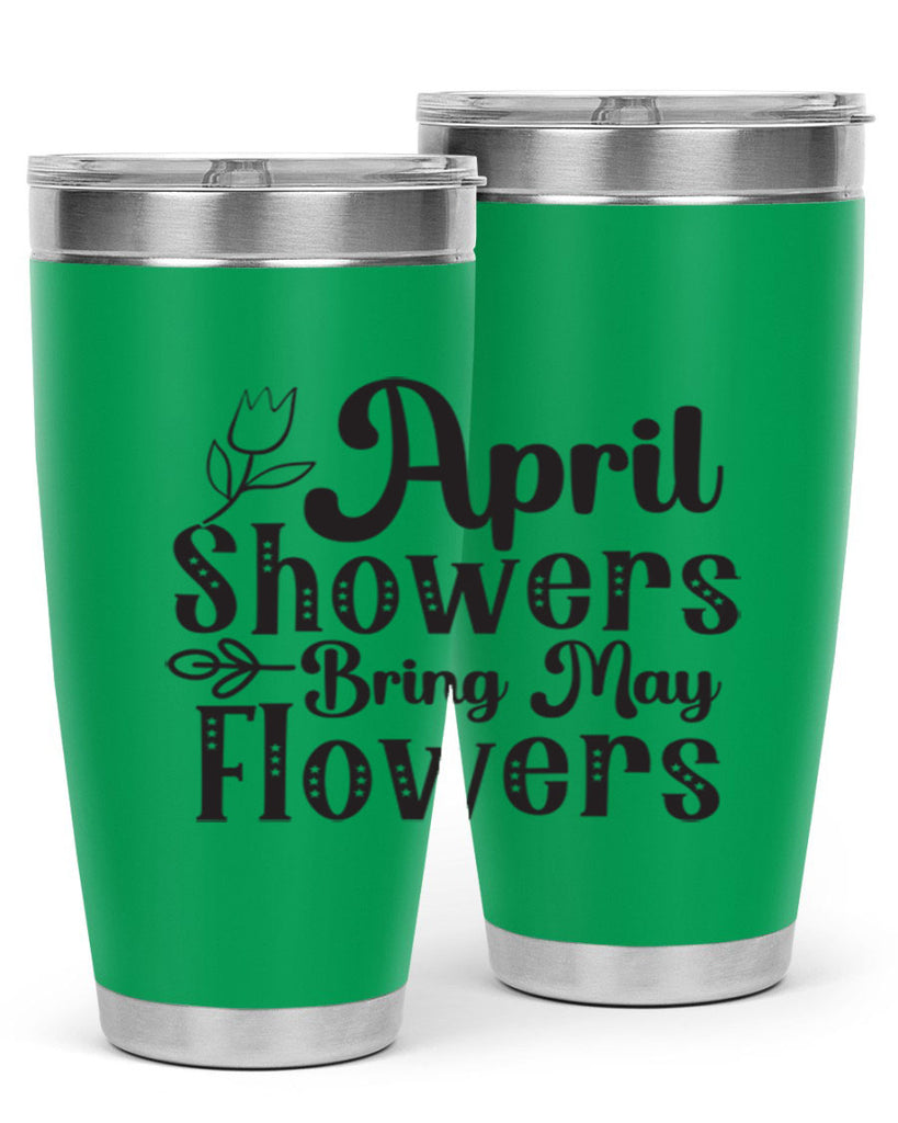 April showers bring may flowers20#- spring- Tumbler