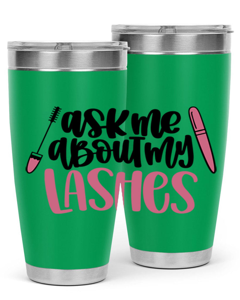Ask Me About My Lashes Style 144#- make up- Tumbler