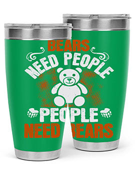 Bears need people. People need bears 46#- Bears- Tumbler