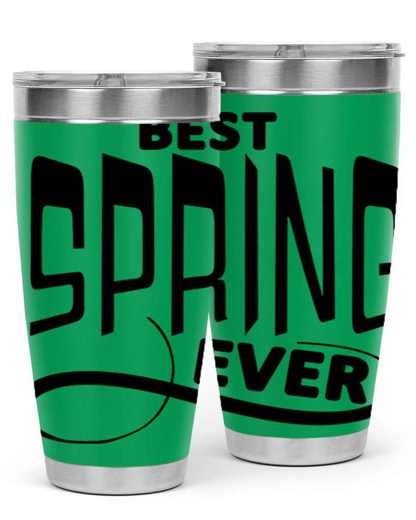Best Spring Ever35#- spring- Tumbler