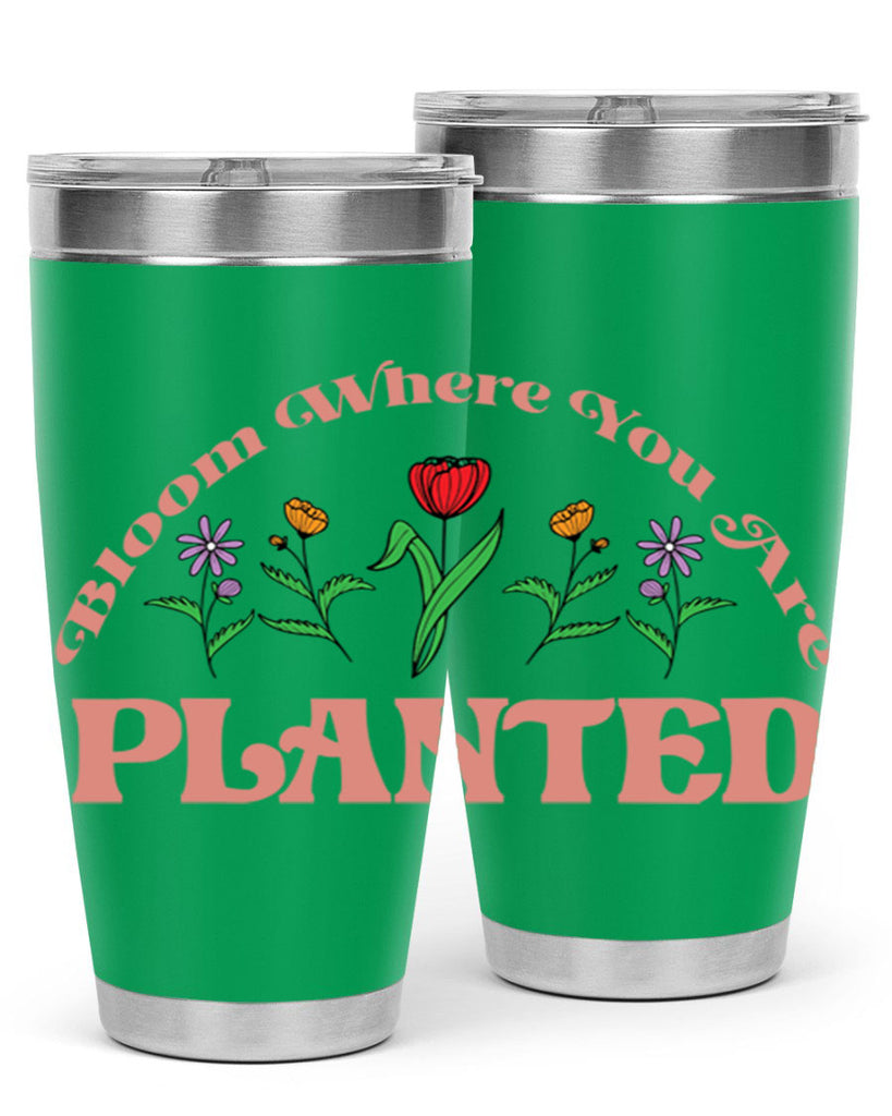Bloom Where You Are Planted 87#- spring- Tumbler
