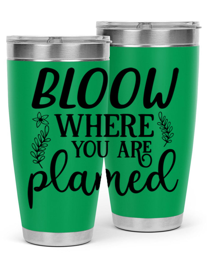 Bloom where you are planted 88#- spring- Tumbler