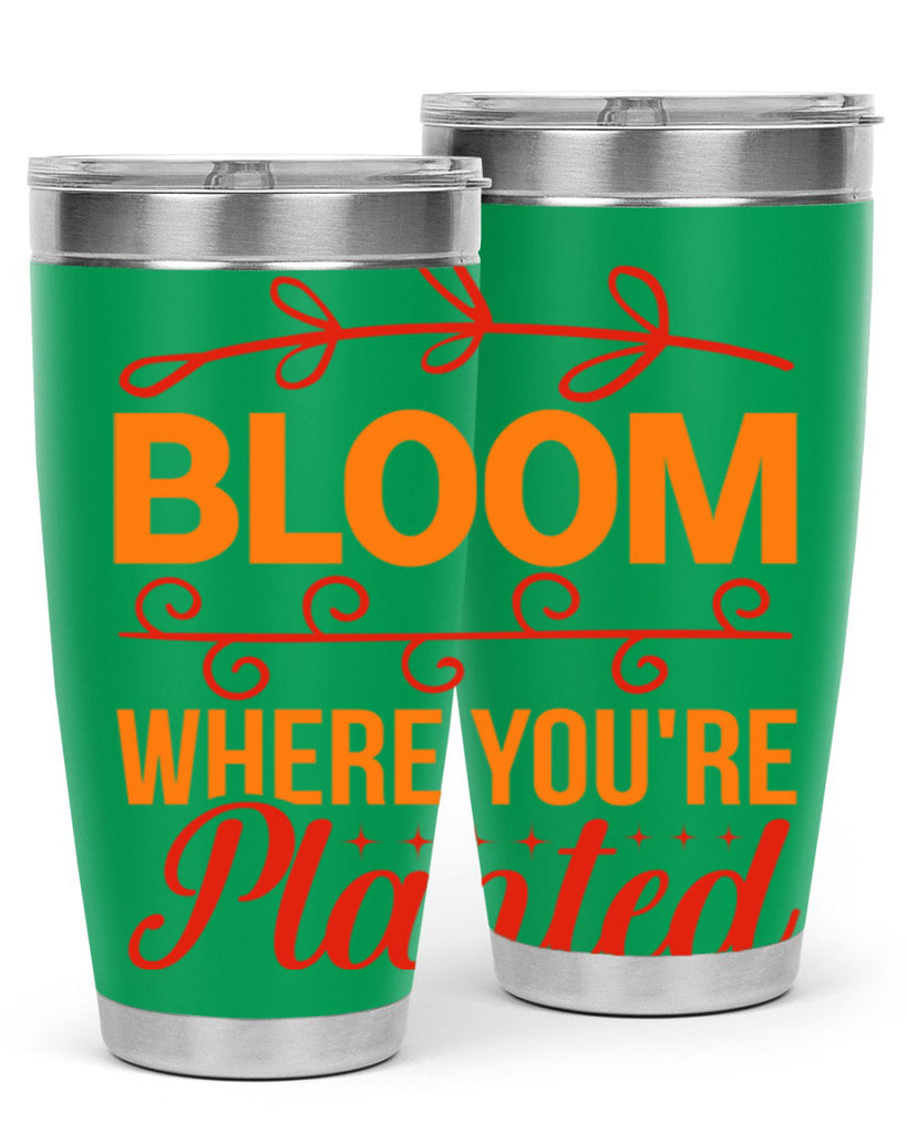 Bloom where you're planted 78#- spring- Tumbler