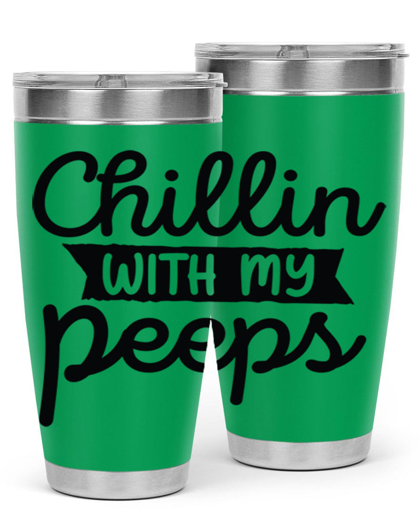 Chillin with my peeps  109#- spring- Tumbler