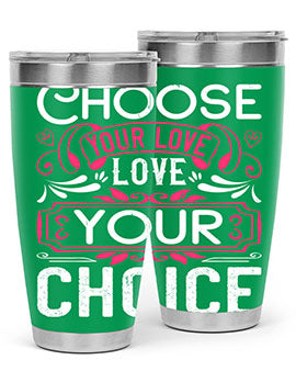 Choose your love Love your choice Style 4#- dog- Tumbler