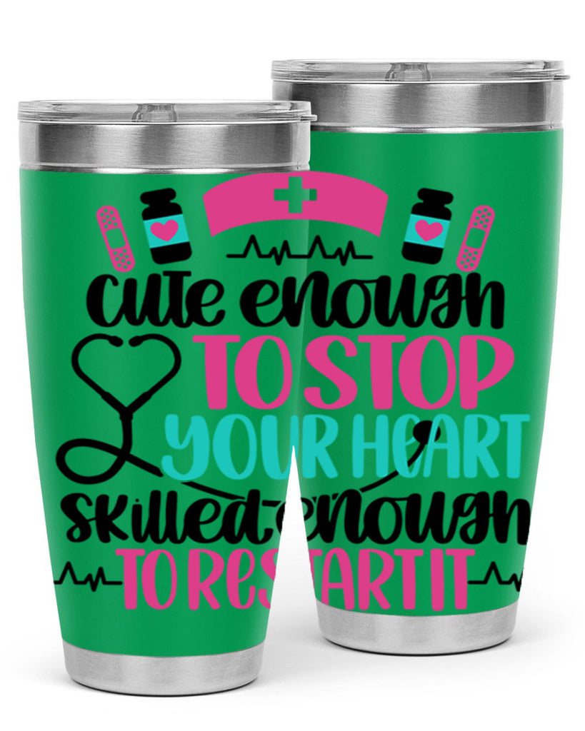 Cute Enough To Stop You Style Style 204#- nurse- tumbler