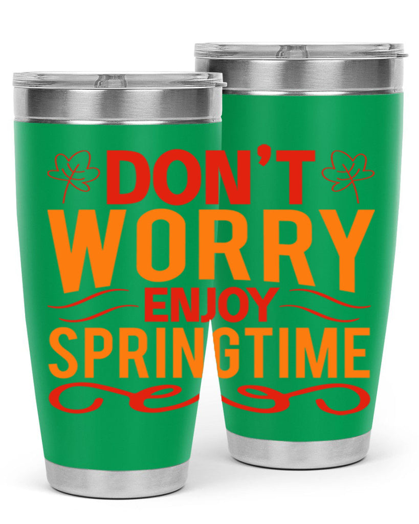 Don’t worry enjoy springtime 125#- spring- Tumbler
